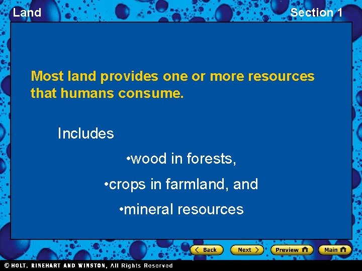 Land Section 1 Most land provides one or more resources that humans consume. Includes