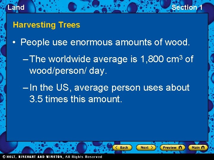 Land Section 1 Harvesting Trees • People use enormous amounts of wood. – The