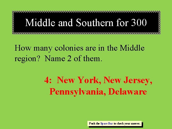 Middle and Southern for 300 How many colonies are in the Middle region? Name