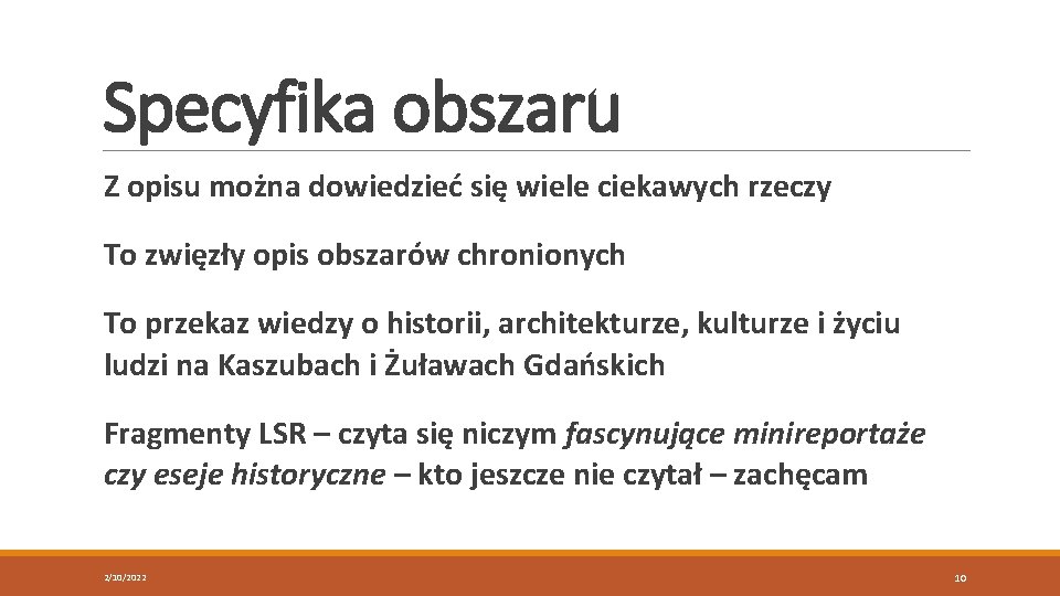 Specyfika obszaru Z opisu można dowiedzieć się wiele ciekawych rzeczy To zwięzły opis obszarów