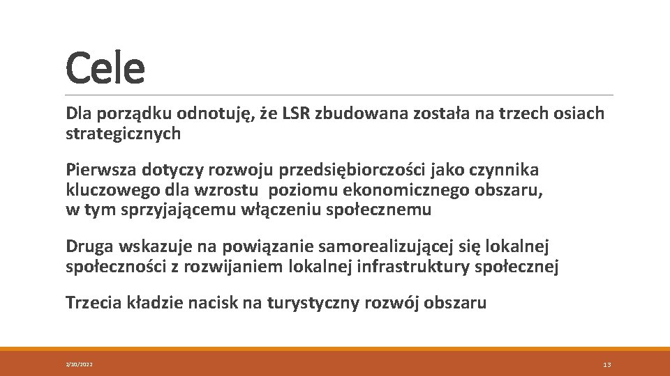 Cele Dla porządku odnotuję, że LSR zbudowana została na trzech osiach strategicznych Pierwsza dotyczy