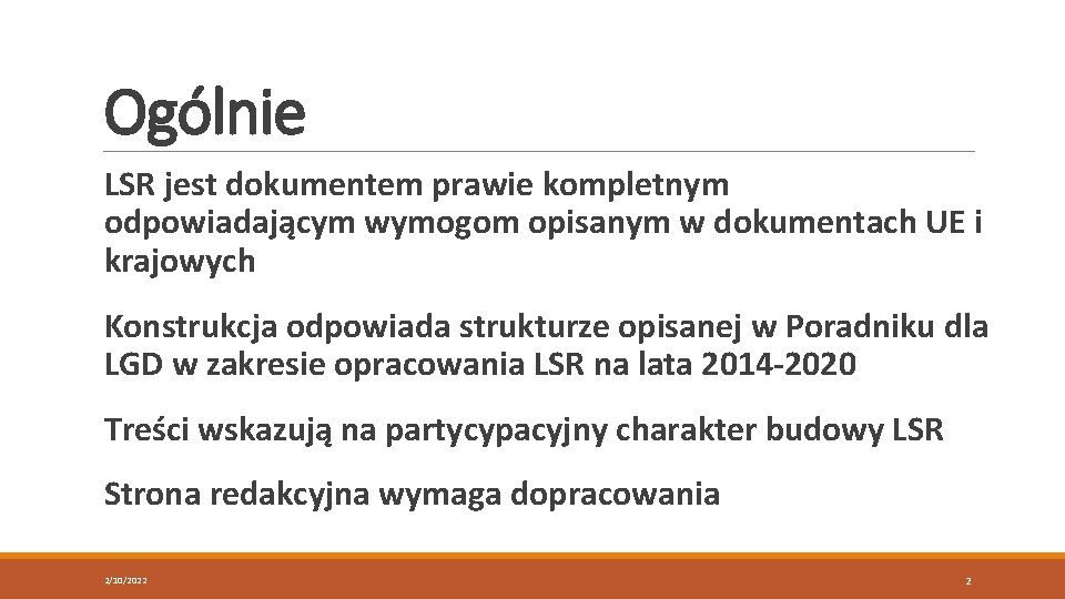 Ogólnie LSR jest dokumentem prawie kompletnym odpowiadającym wymogom opisanym w dokumentach UE i krajowych