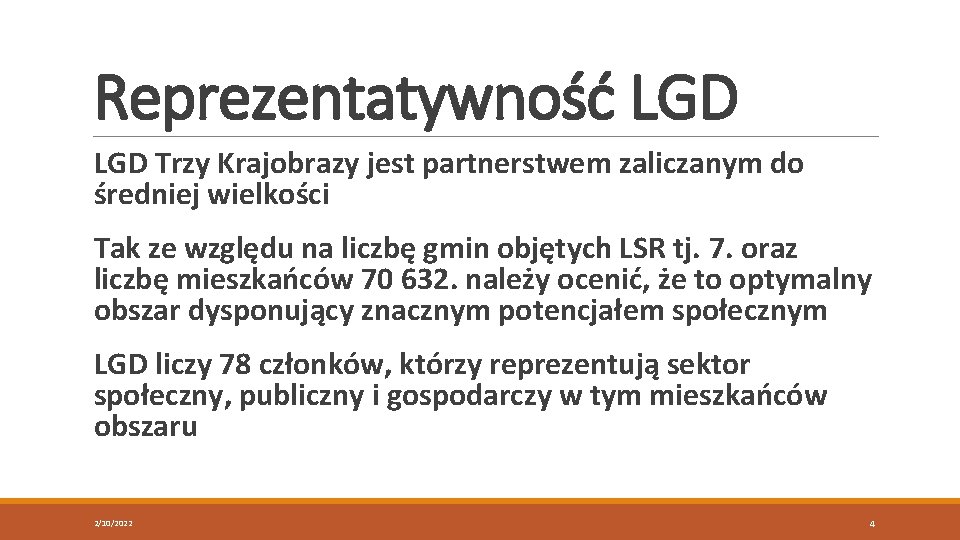 Reprezentatywność LGD Trzy Krajobrazy jest partnerstwem zaliczanym do średniej wielkości Tak ze względu na