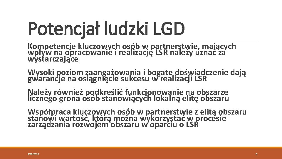 Potencjał ludzki LGD Kompetencje kluczowych osób w partnerstwie, mających wpływ na opracowanie i realizację