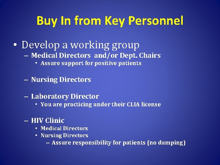 Buy In from Key Personnel • Develop a working group – Medical Directors and/or