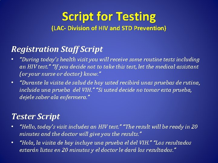 Script for Testing (LAC- Division of HIV and STD Prevention) Registration Staff Script •