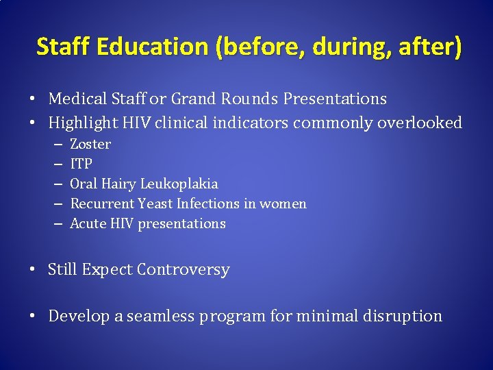 Staff Education (before, during, after) • Medical Staff or Grand Rounds Presentations • Highlight