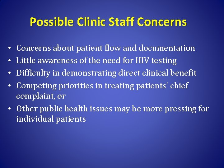 Possible Clinic Staff Concerns about patient flow and documentation Little awareness of the need