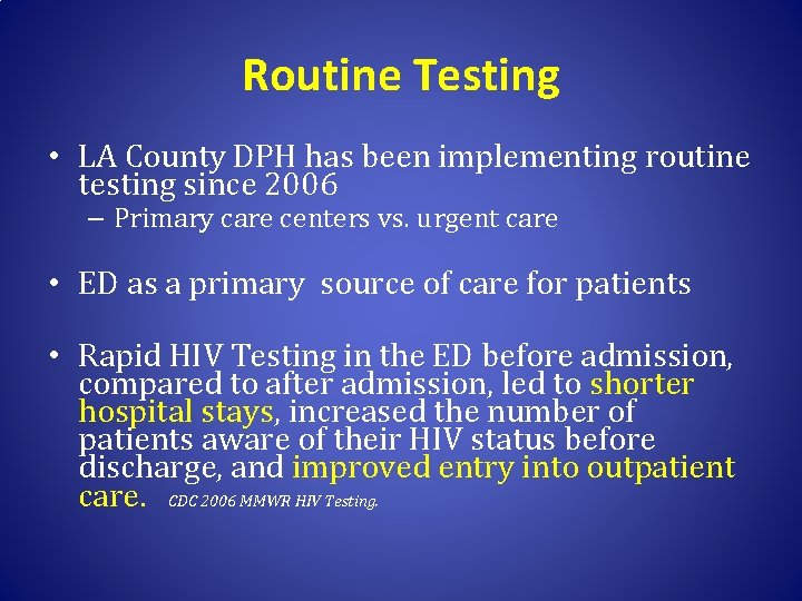 Routine Testing • LA County DPH has been implementing routine testing since 2006 –