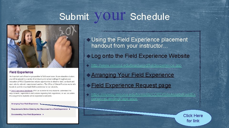 Submit your Schedule u Using the Field Experience placement handout from your instructor… u