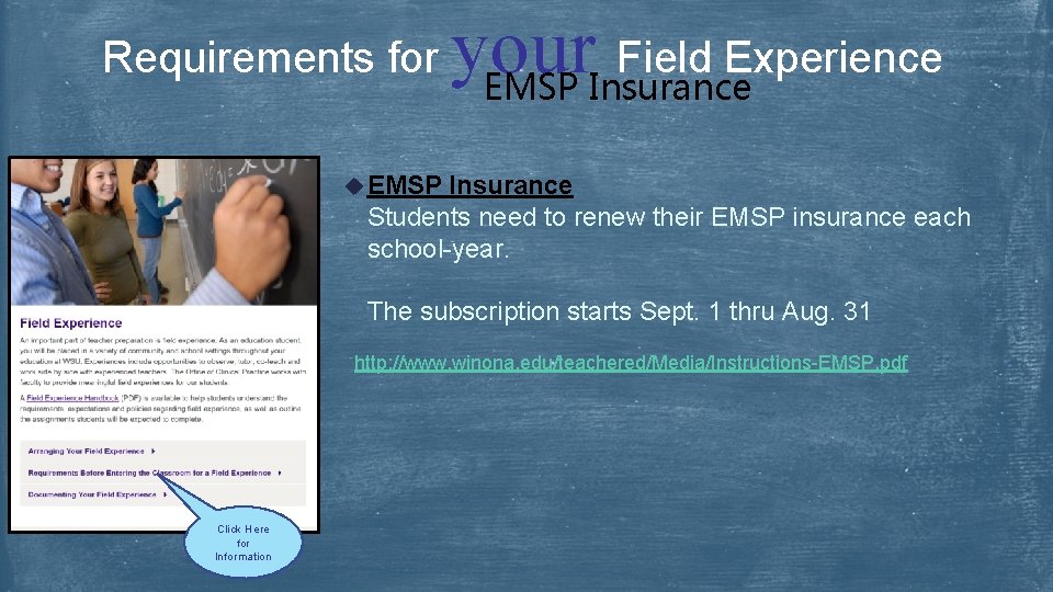 Requirements for your Field Experience EMSP Insurance u EMSP Insurance Students need to renew
