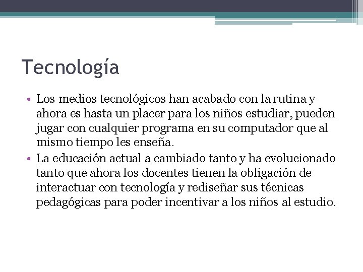 Tecnología • Los medios tecnológicos han acabado con la rutina y ahora es hasta Tecnología • Los medios tecnológicos han acabado con la rutina y ahora es hasta