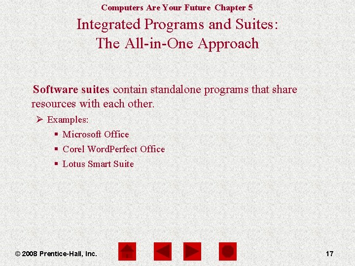 Computers Are Your Future Chapter 5 Integrated Programs and Suites: The All-in-One Approach Software