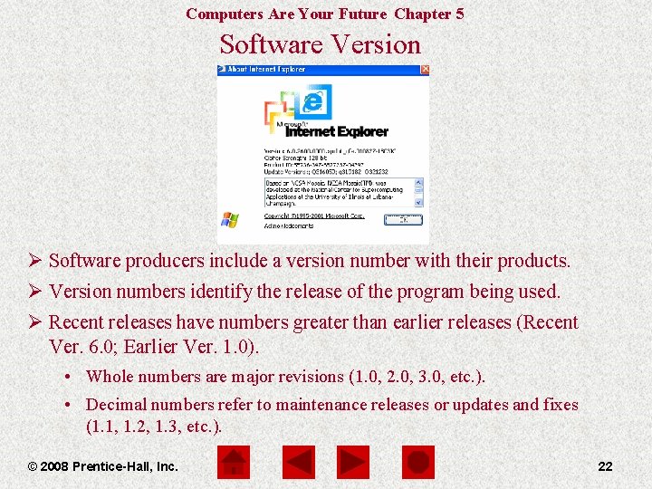 Computers Are Your Future Chapter 5 Software Version Ø Software producers include a version