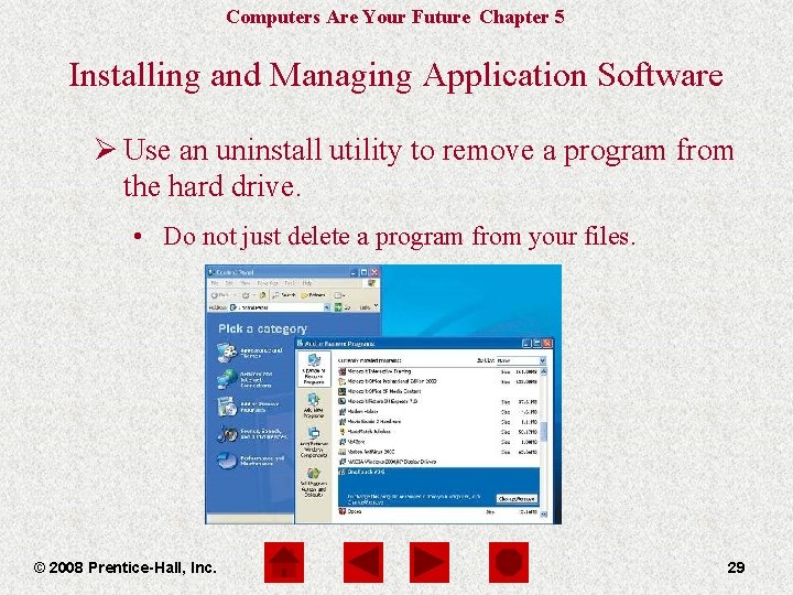 Computers Are Your Future Chapter 5 Installing and Managing Application Software Ø Use an