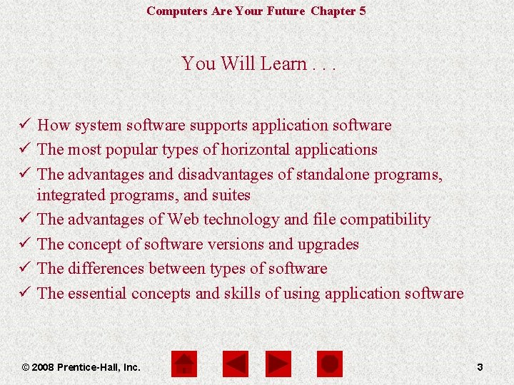 Computers Are Your Future Chapter 5 You Will Learn. . . ü How system
