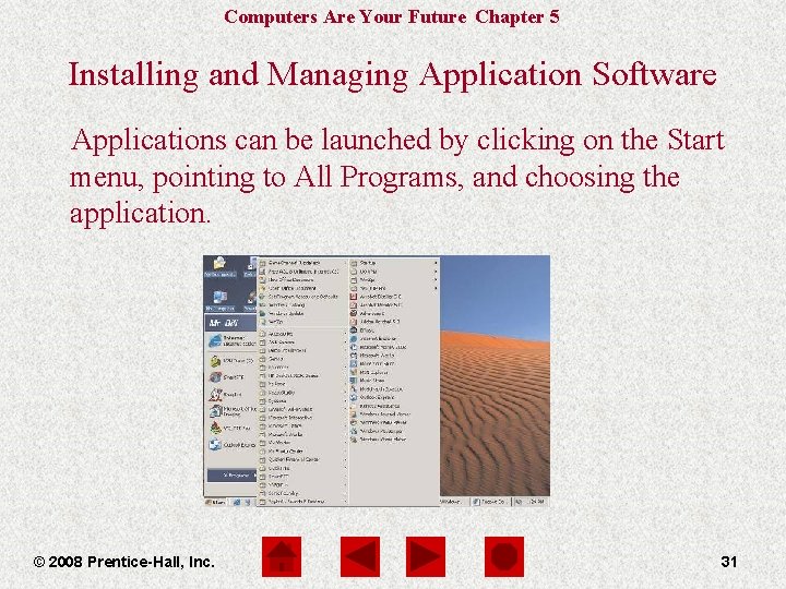 Computers Are Your Future Chapter 5 Installing and Managing Application Software Applications can be