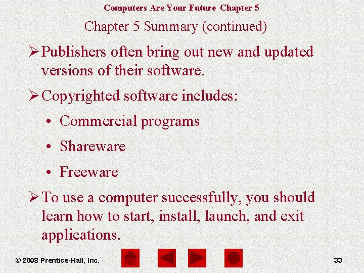 Computers Are Your Future Chapter 5 Summary (continued) Ø Publishers often bring out new