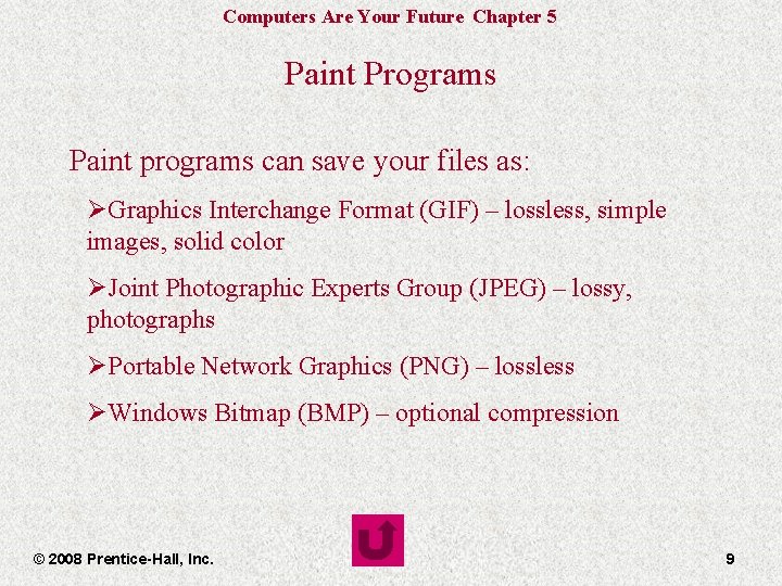 Computers Are Your Future Chapter 5 Paint Programs Paint programs can save your files
