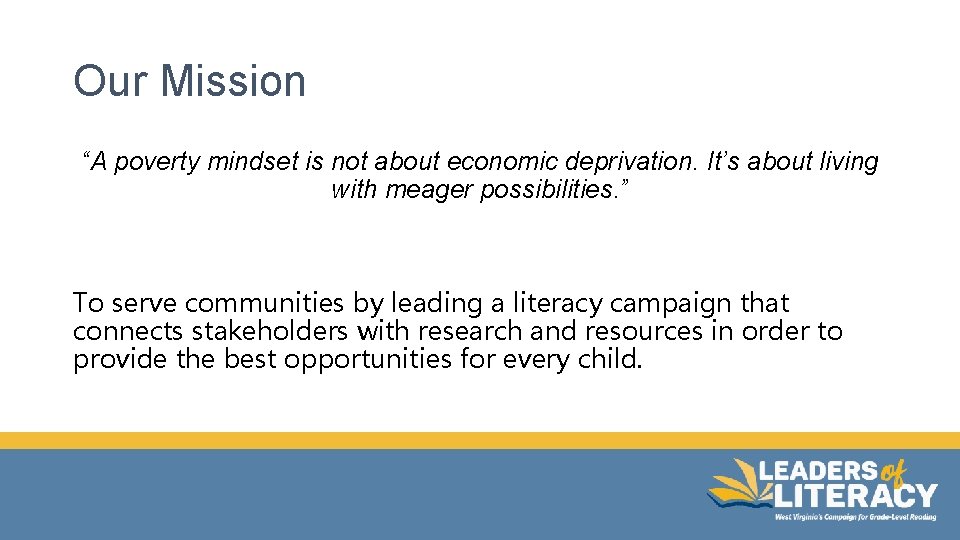 Our Mission “A poverty mindset is not about economic deprivation. It’s about living with