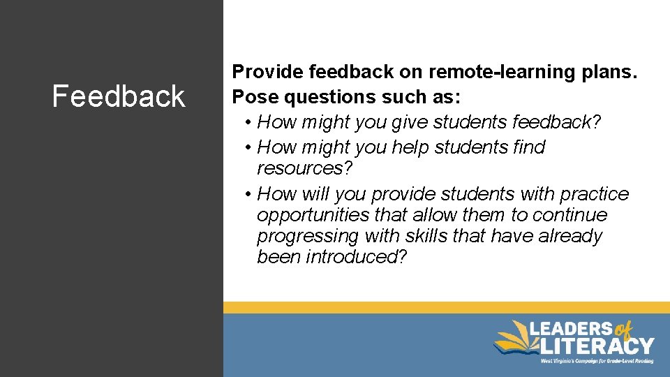 Feedback Provide feedback on remote-learning plans. Pose questions such as: • How might you