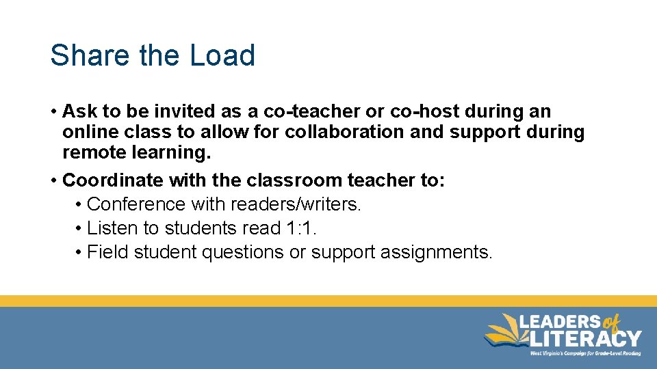 Share the Load • Ask to be invited as a co-teacher or co-host during