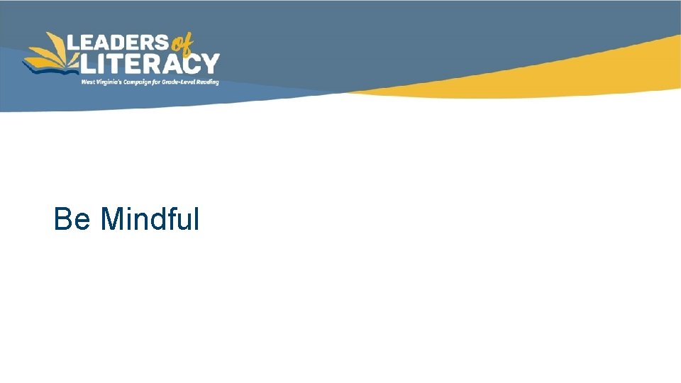 Be Mindful 