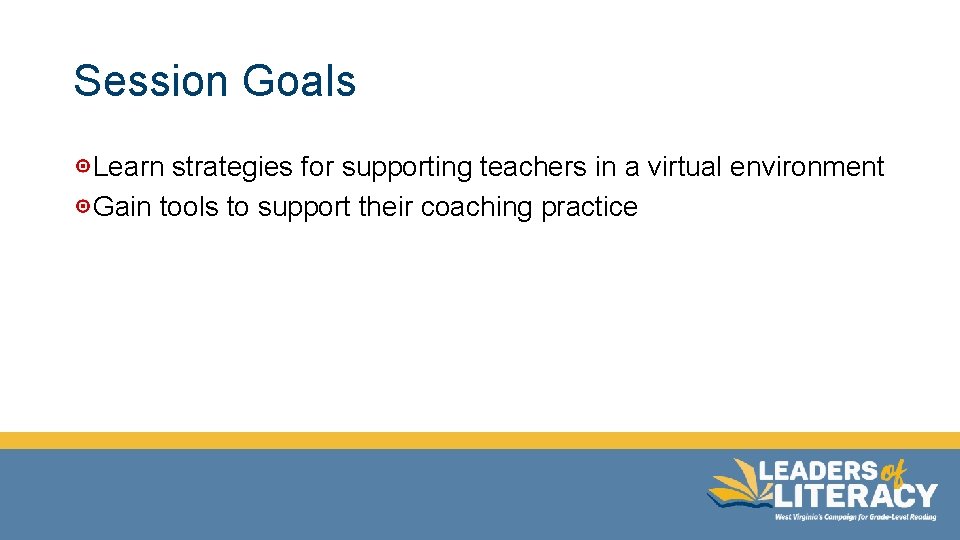 Session Goals Learn strategies for supporting teachers in a virtual environment Gain tools to