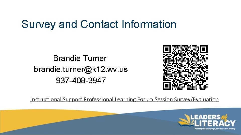 Survey and Contact Information Brandie Turner brandie. turner@k 12. wv. us 937 -408 -3947