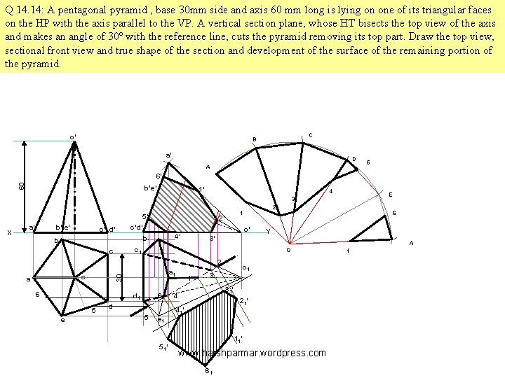 Q 14. 14: A pentagonal pyramid , base 30 mm side and axis 60