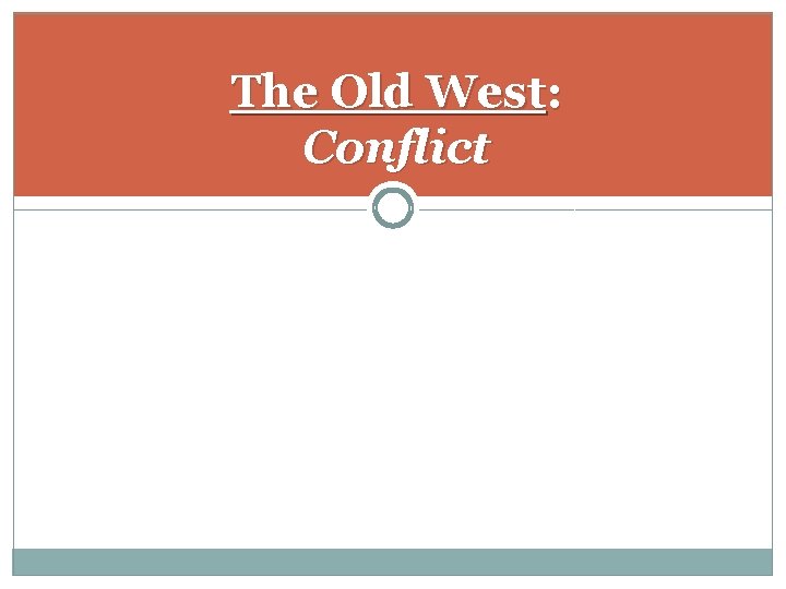 The Old West: Conflict 