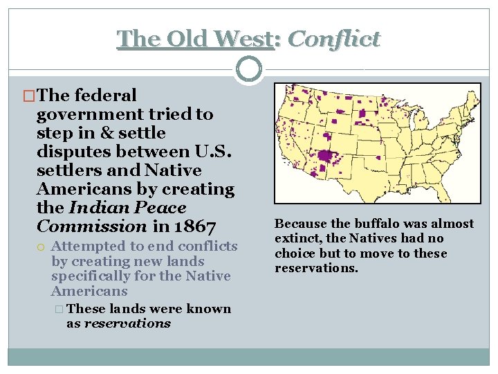 The Old West: Conflict �The federal government tried to step in & settle disputes