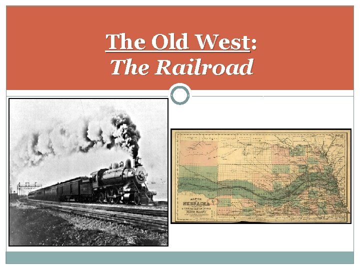 The Old West: The Railroad 