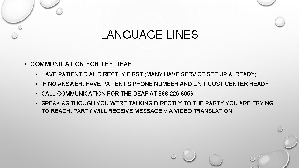 LANGUAGE LINES • COMMUNICATION FOR THE DEAF • HAVE PATIENT DIAL DIRECTLY FIRST (MANY