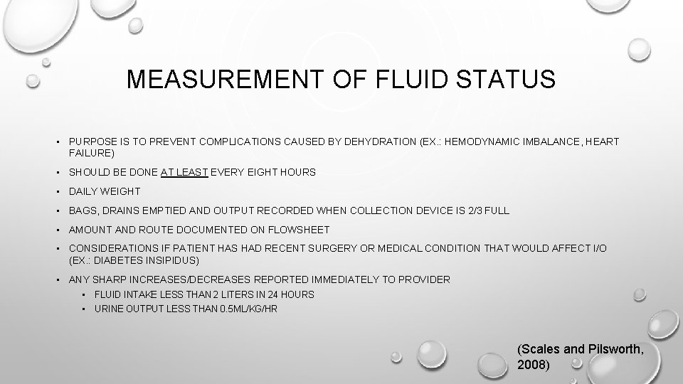 MEASUREMENT OF FLUID STATUS • PURPOSE IS TO PREVENT COMPLICATIONS CAUSED BY DEHYDRATION (EX.