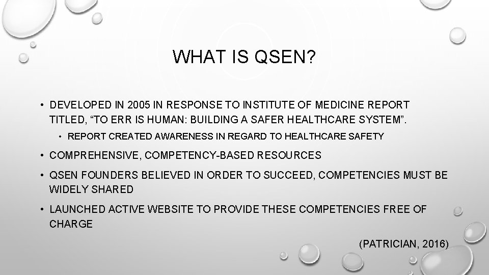 WHAT IS QSEN? • DEVELOPED IN 2005 IN RESPONSE TO INSTITUTE OF MEDICINE REPORT