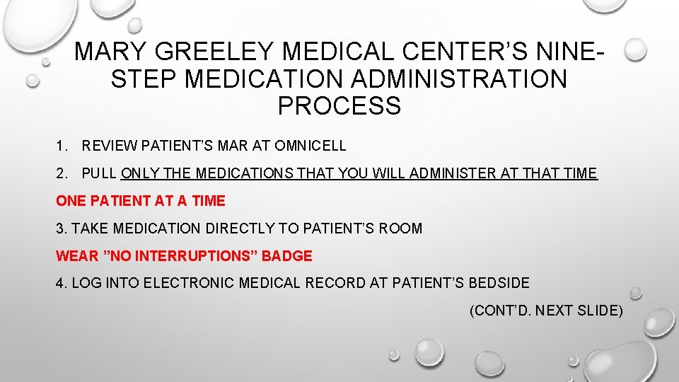 MARY GREELEY MEDICAL CENTER’S NINESTEP MEDICATION ADMINISTRATION PROCESS 1. REVIEW PATIENT’S MAR AT OMNICELL