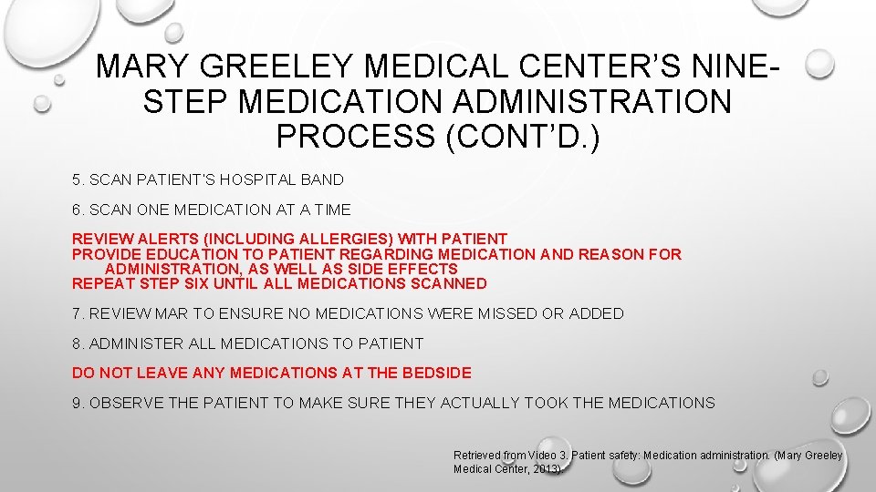 MARY GREELEY MEDICAL CENTER’S NINESTEP MEDICATION ADMINISTRATION PROCESS (CONT’D. ) 5. SCAN PATIENT’S HOSPITAL