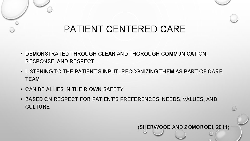 PATIENT CENTERED CARE • DEMONSTRATED THROUGH CLEAR AND THOROUGH COMMUNICATION, RESPONSE, AND RESPECT. •