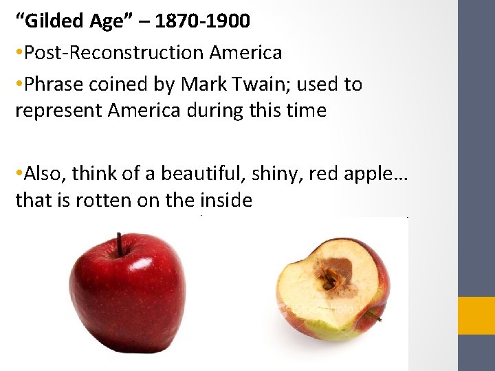 “Gilded Age” – 1870 -1900 • Post-Reconstruction America • Phrase coined by Mark Twain; “Gilded Age” – 1870 -1900 • Post-Reconstruction America • Phrase coined by Mark Twain;