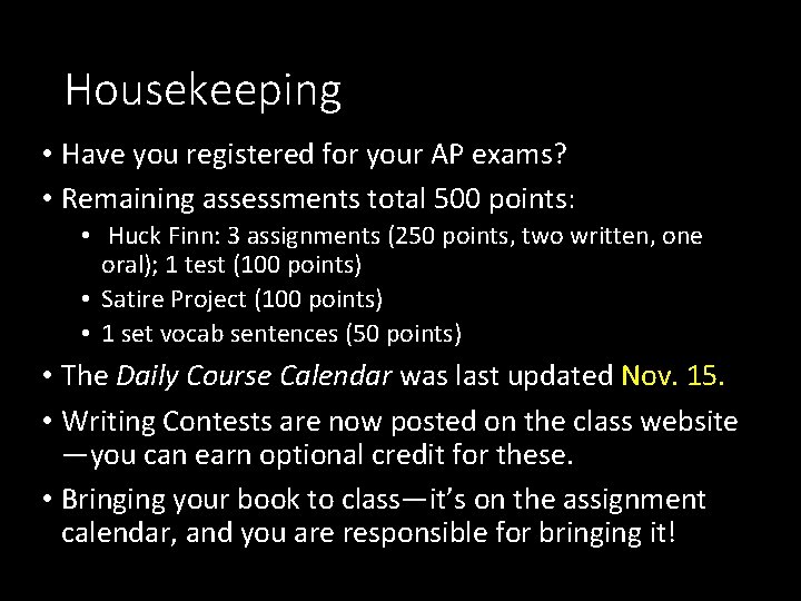 Housekeeping • Have you registered for your AP exams? • Remaining assessments total 500