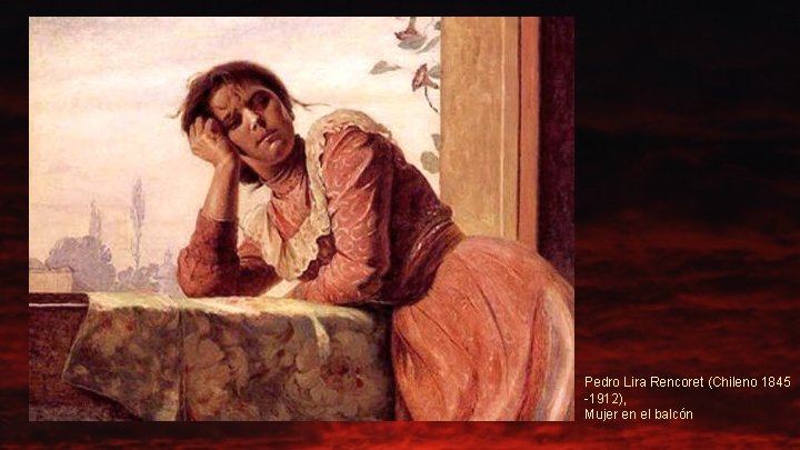 Pedro Lira Rencoret (Chileno 1845 -1912), Mujer en el balcón 