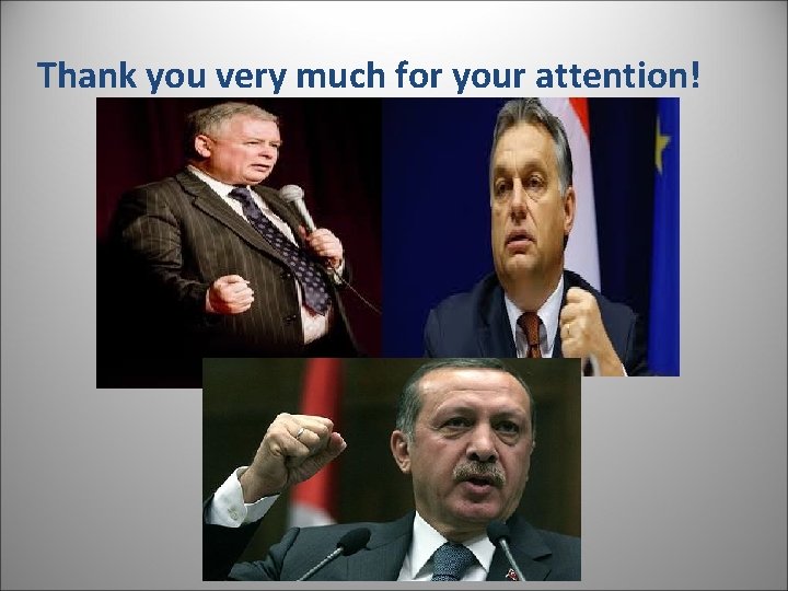 Thank you very much for your attention! Thank you very much for your attention!