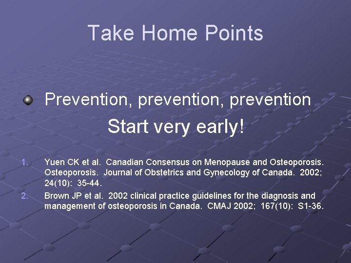 Take Home Points Prevention, prevention Start very early! 1. 2. Yuen CK et al. Take Home Points Prevention, prevention Start very early! 1. 2. Yuen CK et al.