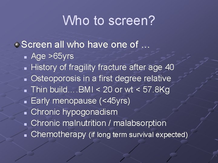 Who to screen? Screen all who have one of … n n n n Who to screen? Screen all who have one of … n n n n