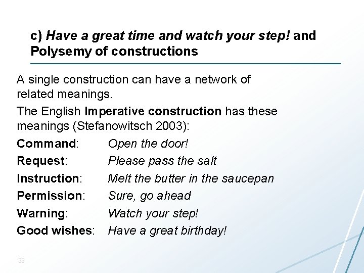 c) Have a great time and watch your step! and Polysemy of constructions A