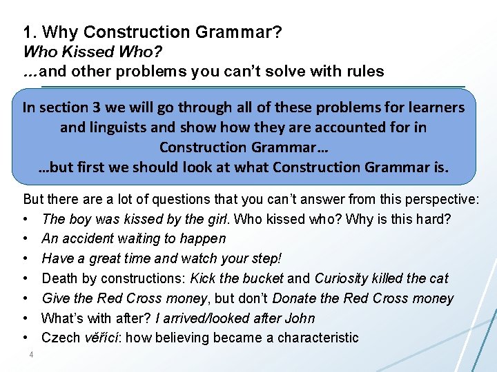 1. Why Construction Grammar? Who Kissed Who? …and other problems you can’t solve with