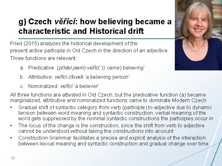 g) Czech věřící: how believing became a characteristic and Historical drift Fried (2015) analyzes