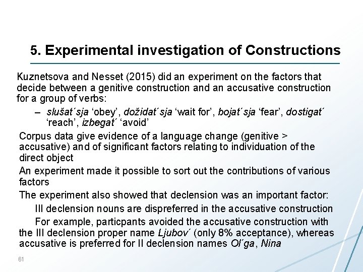 5. Experimental investigation of Constructions Kuznetsova and Nesset (2015) did an experiment on the