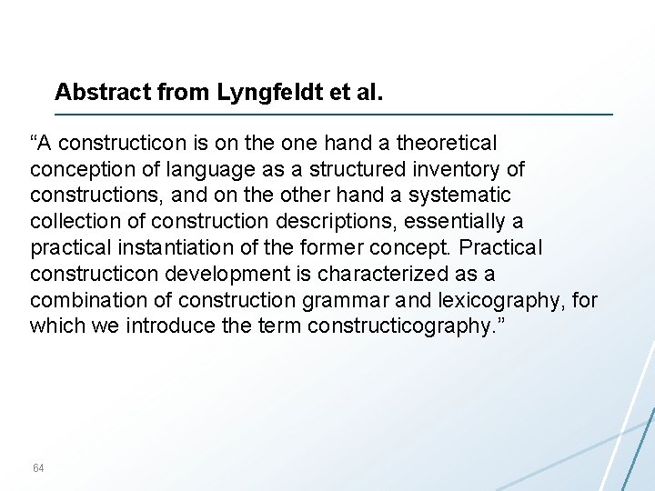 Abstract from Lyngfeldt et al. “A constructicon is on the one hand a theoretical